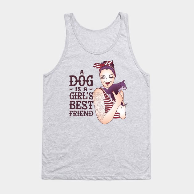 A dog is a girls best friend Tank Top by madeinchorley